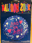Love Ya Lots Round Foil Balloon